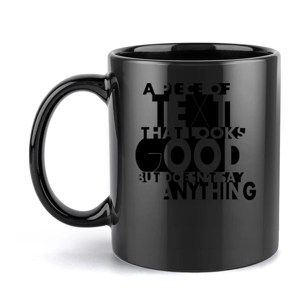 A Piece of Text That Looks Good but Does Not say Anything funny humor Black Mug