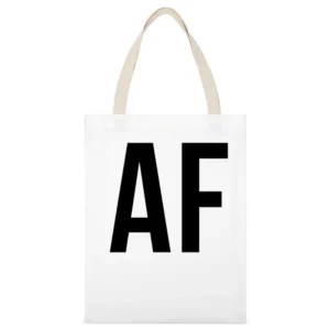 AF Fun Popular Slang As Fuck Graphic Tee Shirt White Canvas Tote Shopping Bag