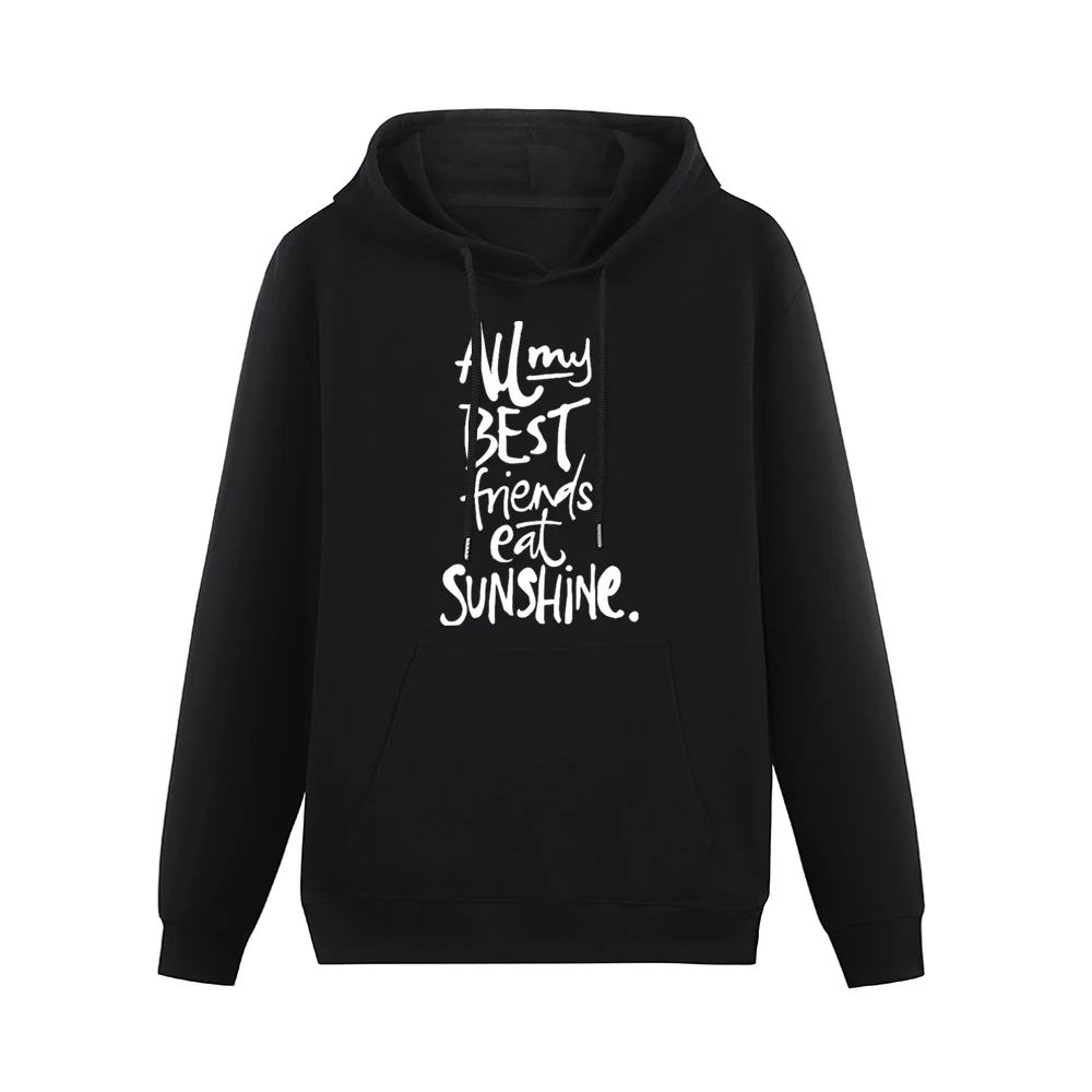 All My Best Friends Eat Sunshine Fun Graphic Pullover Men Hoodie With Pocket