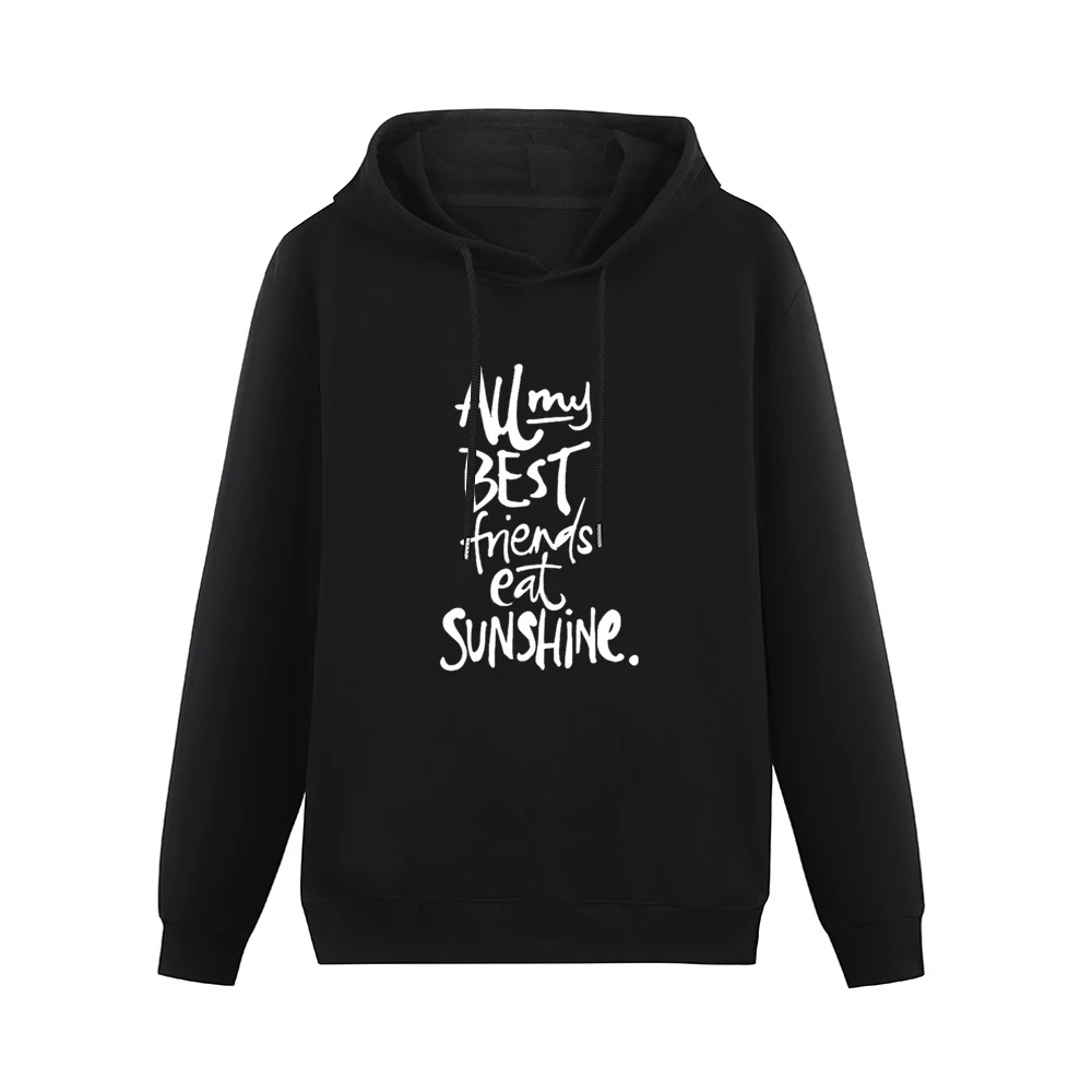 All My Best Friends Eat Sunshine Fun Graphic Pullover Men Hoodie Without Pocket