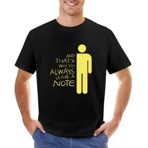 And That's why you Always Leave a note funny humor Asian Size Men T-Shirt