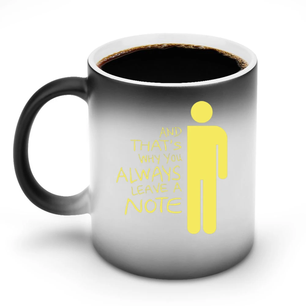 And That's why you Always Leave a note funny humor Discoloration Mug