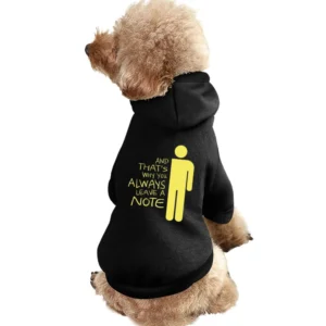 And That's why you Always Leave a note funny humor Pet Apparel Clothes