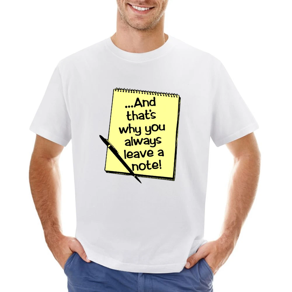 And that's why you always leave a note Asian Size Men T-Shirt