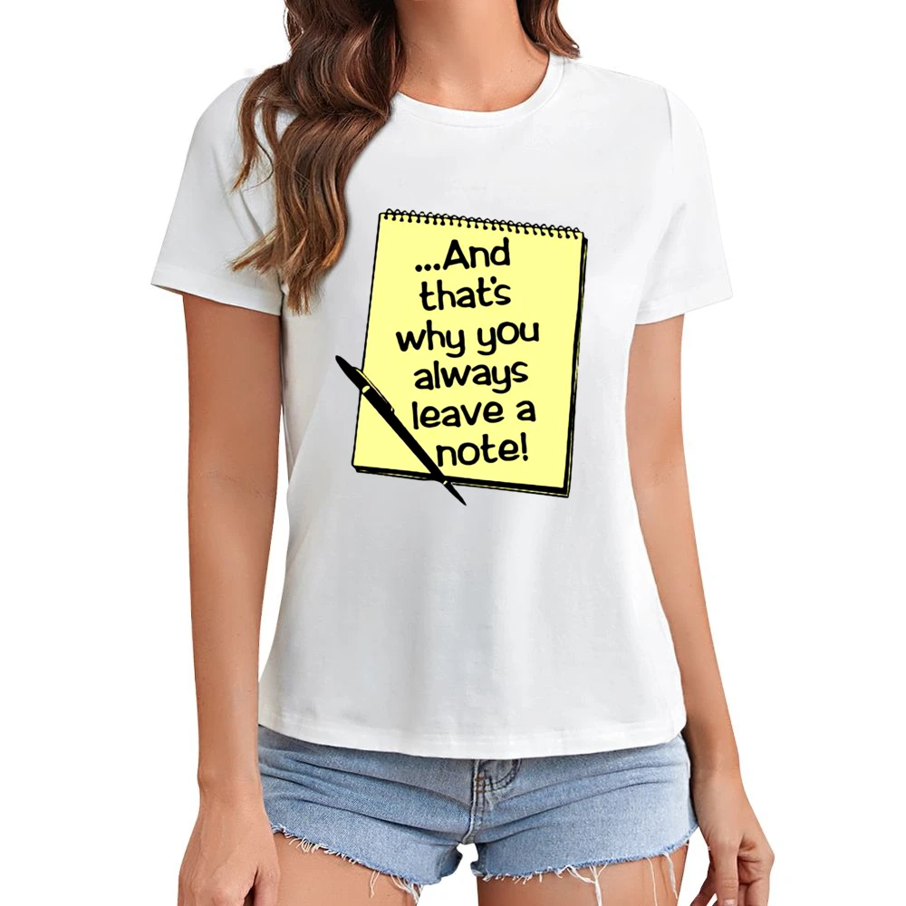 And that's why you always leave a note Asian Size Women Ladies T-shirt