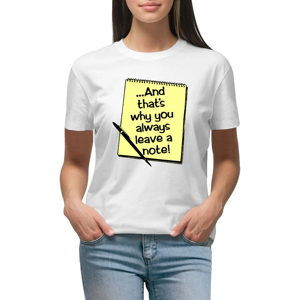 And that's why you always leave a note Premium Women Ladies T-shirt