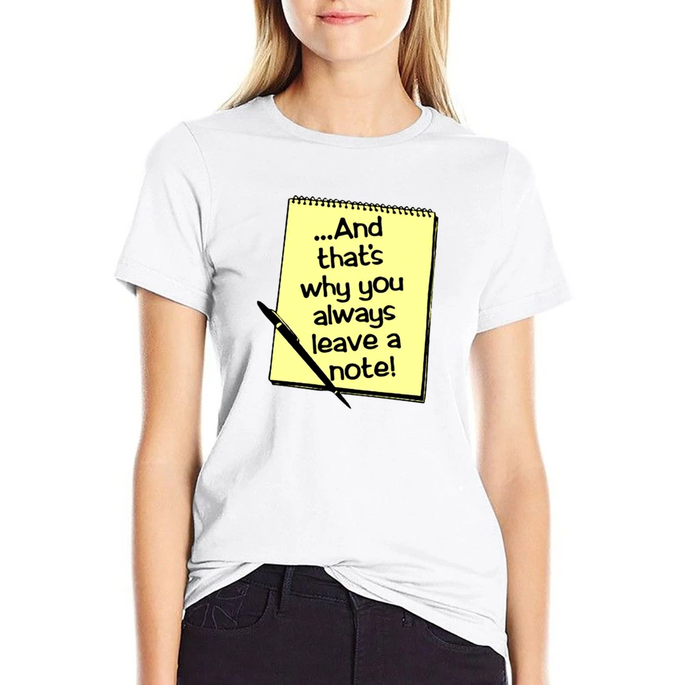 And that's why you always leave a note US Size Women Ladies T-shirt