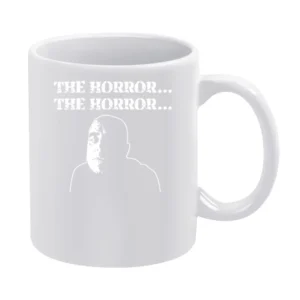 Apocalypse Now Kurtz War Movie Quote White Mug