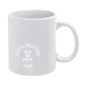 Baby Delivery Date Funny Maternity White Mug