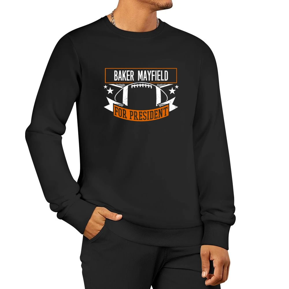 Baker Mayfield For President Cleveland Football Fan Funny Men Pullover Sweatshirt