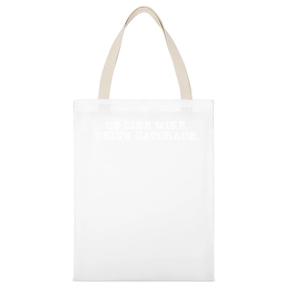 Be Like Mike Drink Gatorade Michael Jordan Basketball Fan Sports T Shi White Canvas Tote Shopping Bag