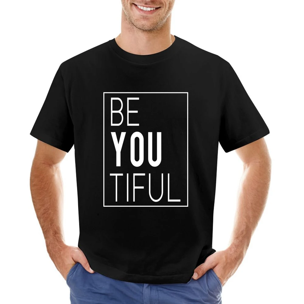 Be You Tiful Beautiful Fun Popular Graphic Asian Size Men T-Shirt