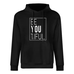 Be You Tiful Beautiful Fun Popular Graphic European Size Men Hoodie