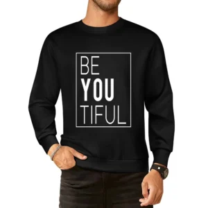Be You Tiful Beautiful Fun Popular Graphic European Size Pullover Sweater