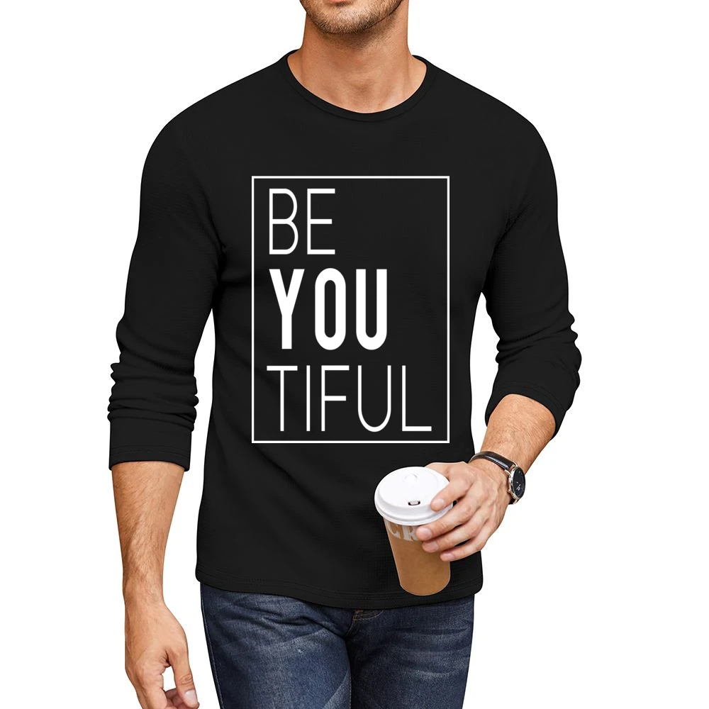 Be You Tiful Beautiful Fun Popular Graphic Men CrewNeck Long Sleeve T-Shirt