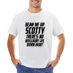 Beam Me Up Scotty There Is No Intelligent Life Down Here Fun Star Trek Asian Size Men T-Shirt