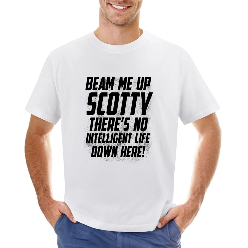 Beam Me Up Scotty There Is No Intelligent Life Down Here Fun Star Trek Asian Size Men T-Shirt