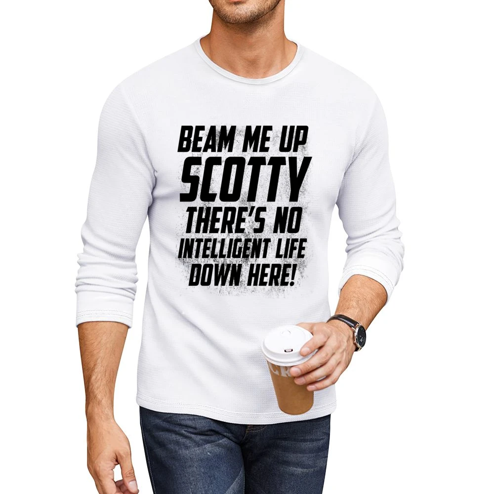 Beam Me Up Scotty There Is No Intelligent Life Down Here Fun Star Trek Men CrewNeck Long Sleeve T-Shirt