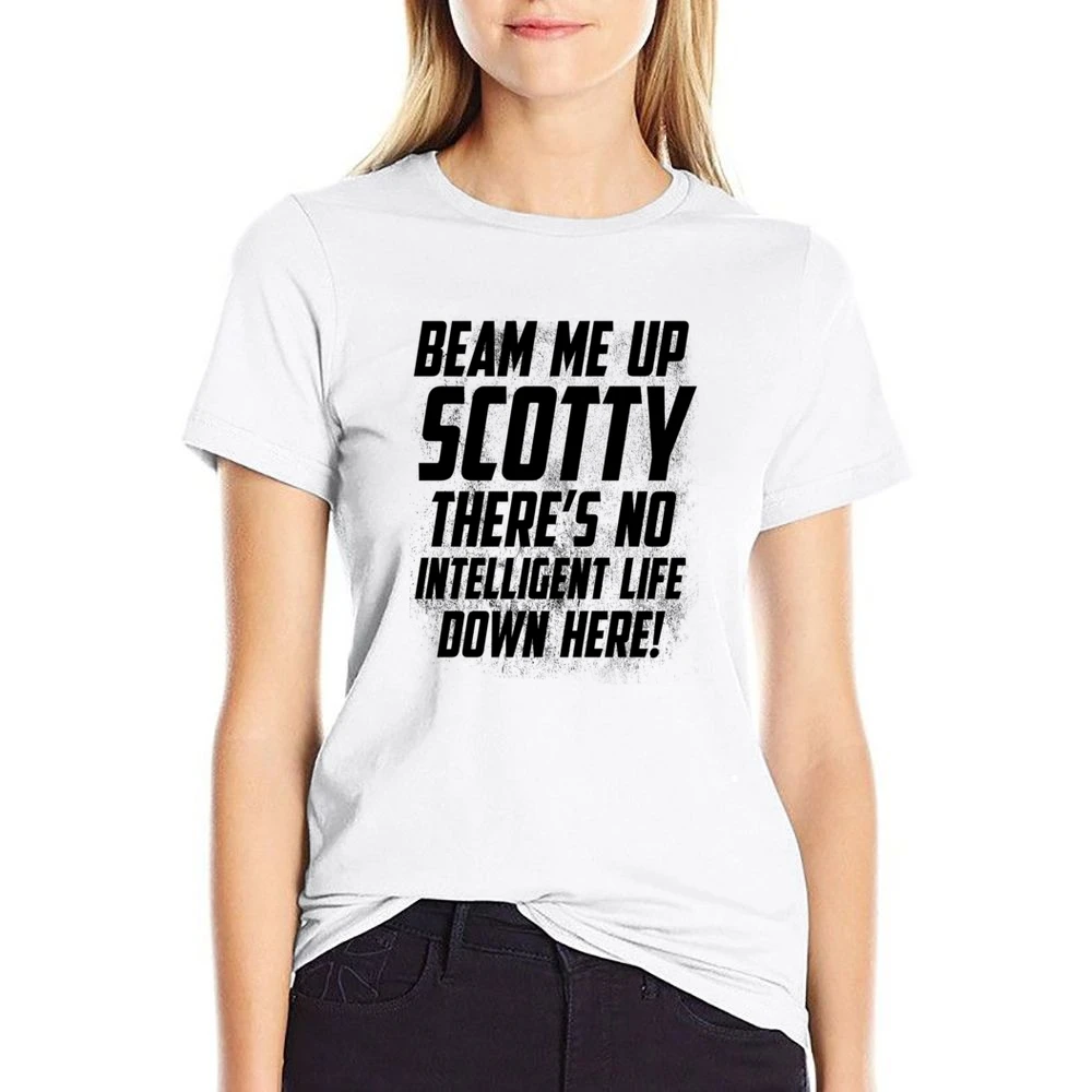 Beam Me Up Scotty There Is No Intelligent Life Down Here Fun Star Trek US Size Women Ladies T-shirt