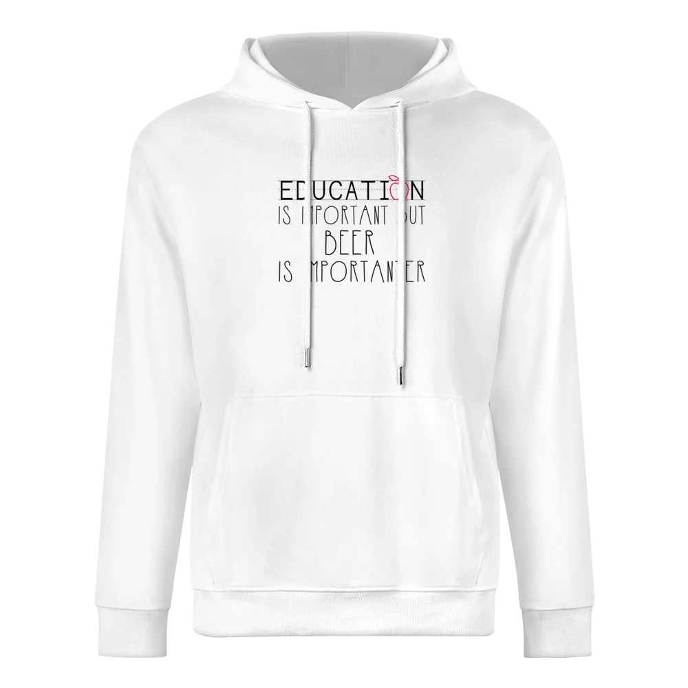 Beer Is Importanter Tshirt (all Styles And Colors Available) European Size Men Hoodie