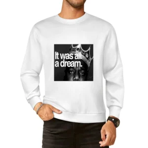 Biggie It Was All a Dream Tshirt European Size Pullover Sweater