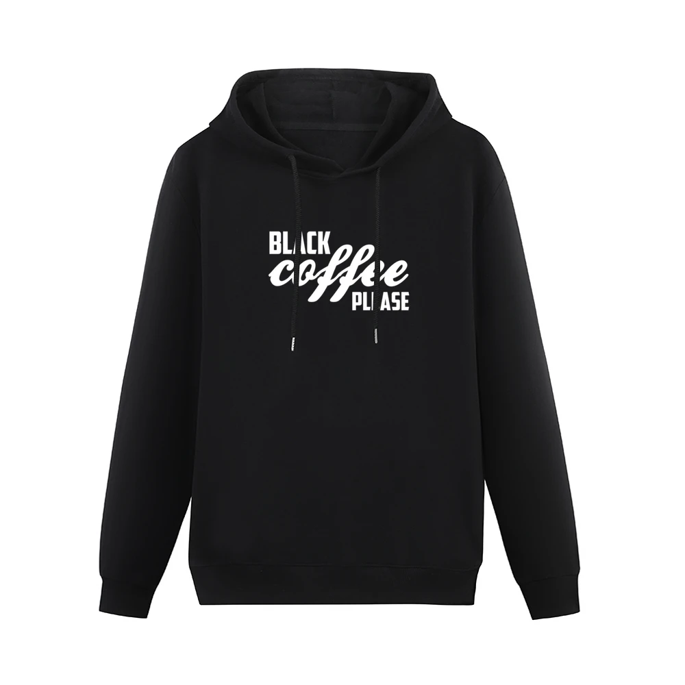 Black Coffee Please Funny Caffeine Lover Graphic Men Hoodie Without Pocket