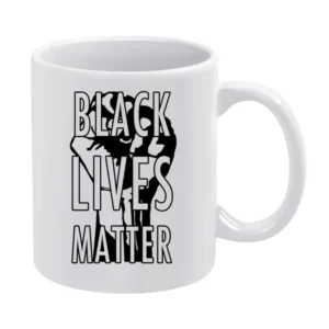 Black Lives Matter Fist Political Statement Graphic Power White Mug