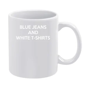 Blue Jeans And White s Fun Subtle Graphic Tee Shirt White Mug