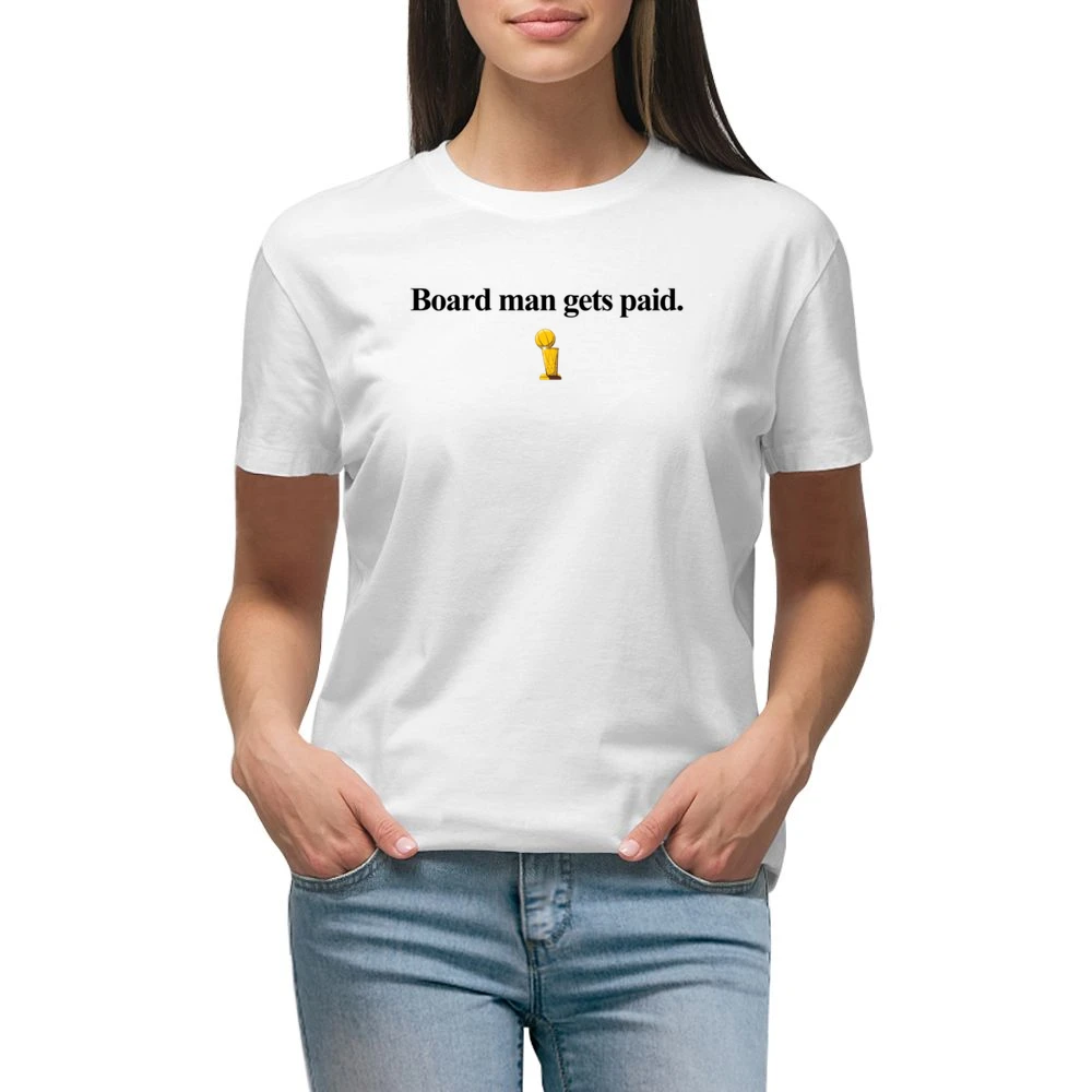 Board Man Gets Paid Kawhi Leonard Toronto Basketball Champions 2019 T Premium Women Ladies T-shirt