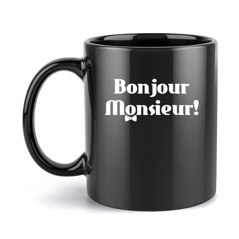 Bonjour Monsieur ! Good day Black Mug