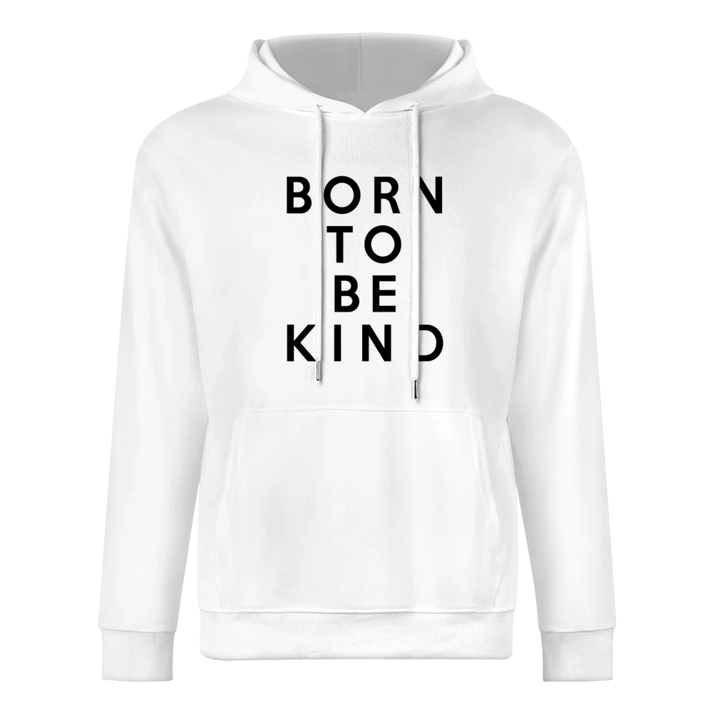 Born To Be Kind Fun Cute Graphic European Size Men Hoodie