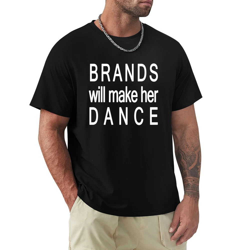 Brands Will Make Her Dance Fun Popular Graphic Tee Shirt Premium Men T-shirt