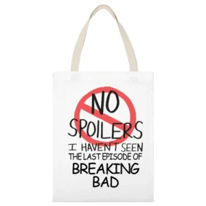 Breaking Bad No Spoilers Last Episode Tv Funny White Canvas Tote Shopping Bag