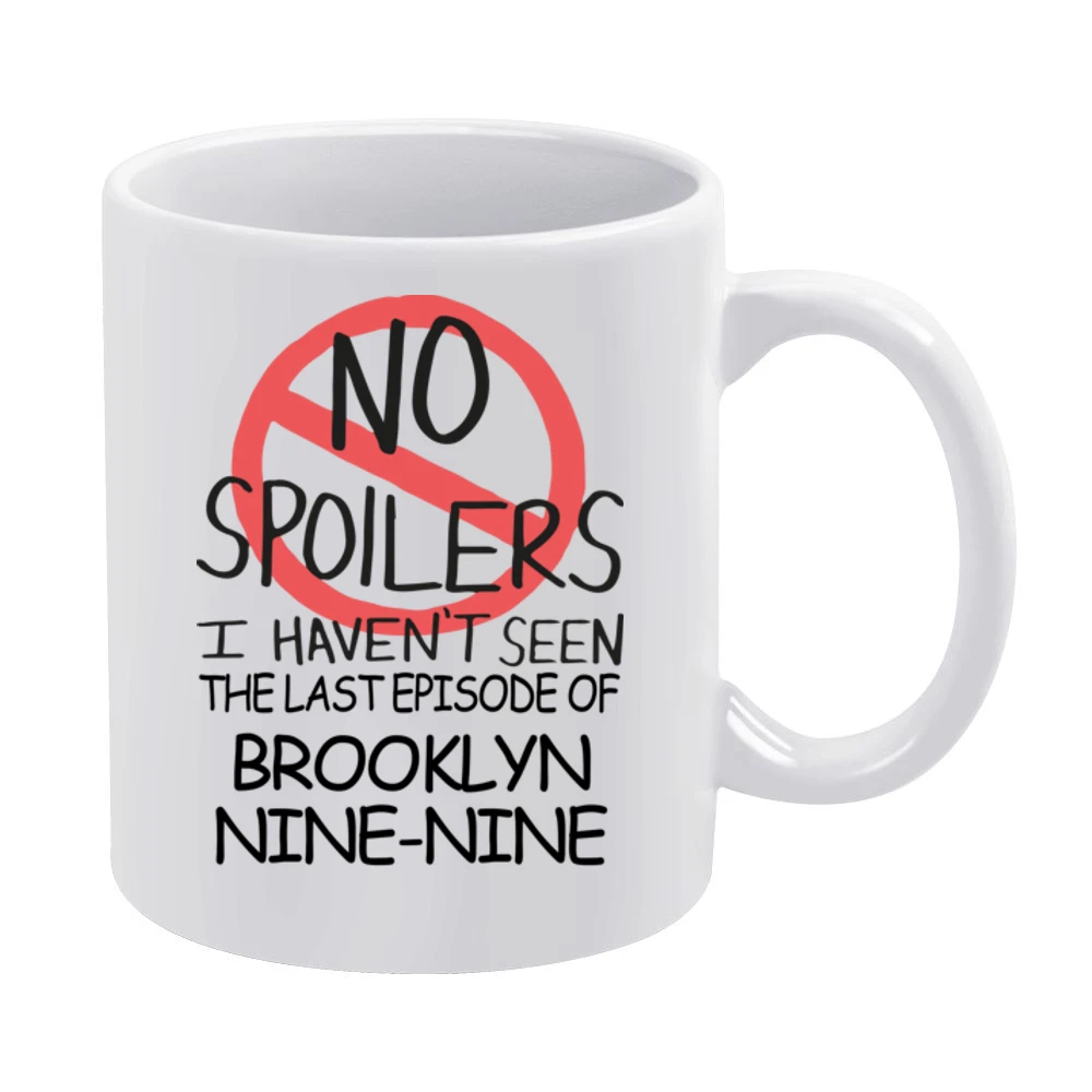 Brooklyn Nine Nine No Spoilers Last Episode Tv Funny White Mug