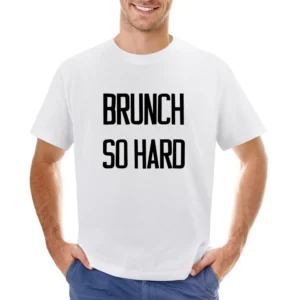 Brunch So Hard Fun Favorite Meal Popular Graphic Food Asian Size Men T-Shirt