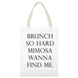 Brunch So Hard Mimosa Wanna Find Me Funny Popular Graphic Tee Shirt White Canvas Tote Shopping Bag