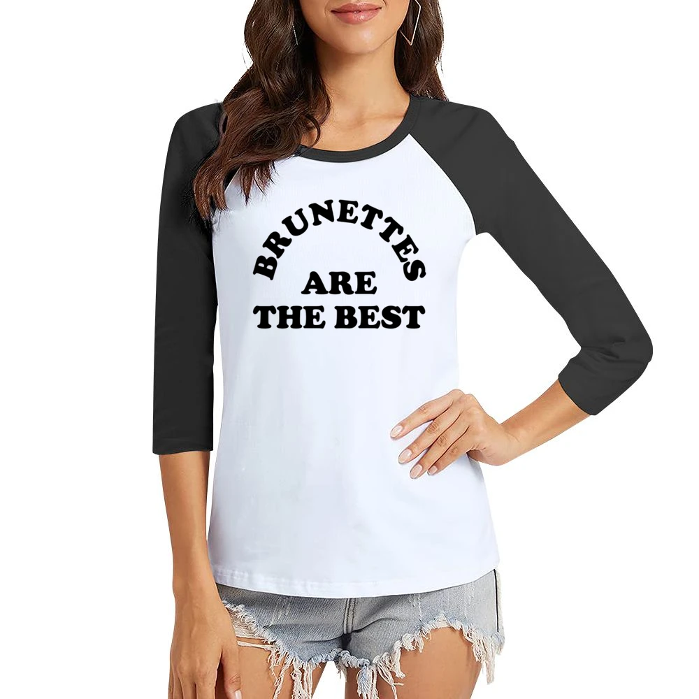 Brunettes Are The Best Fun Brown Hair Graphic Tee Shirt Women Ladies 3-4 Sleeve T-Shirt