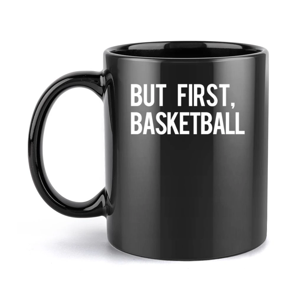 But First Basketball Fun Professional Athlete Fan Graphic Tee Shirt Black Mug