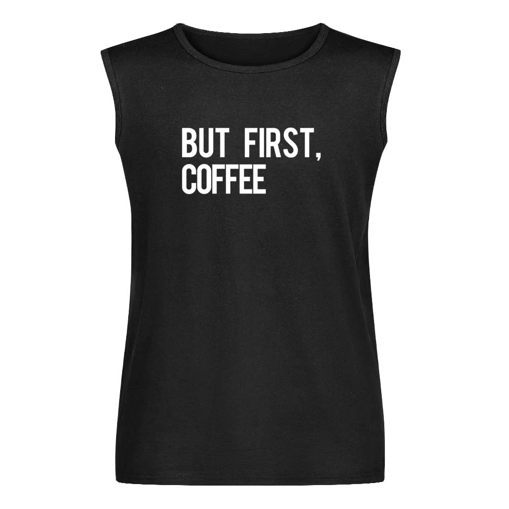 But First Coffee Fun Morning Caffeine Graphic Breakfast Tee Shirt Men Sleeveless T-Shirt