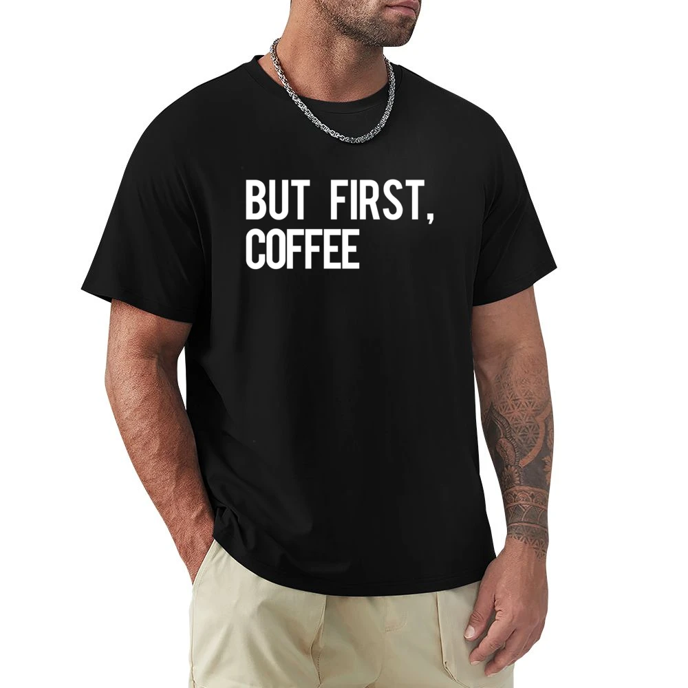 But First Coffee Fun Morning Caffeine Graphic Breakfast Tee Shirt Premium Men T-shirt