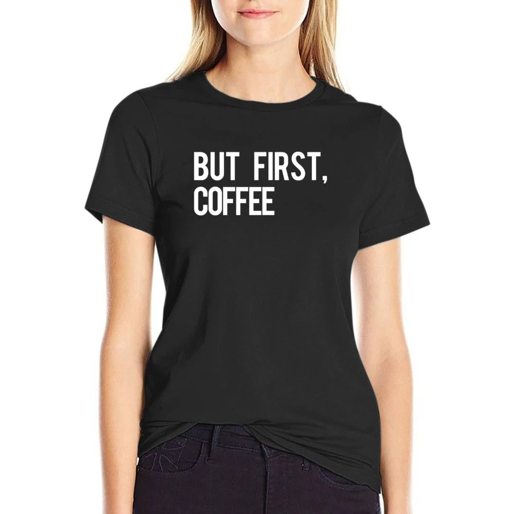 But First Coffee Fun Morning Caffeine Graphic Breakfast Tee Shirt US Size Women Ladies T-shirt
