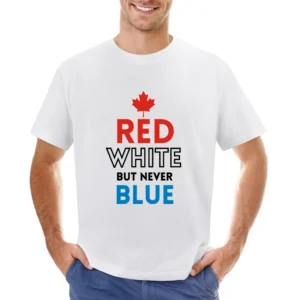 Canada Day 150 Red White But Never Blue Celebrate Canadian Graphic Tee Asian Size Men T-Shirt