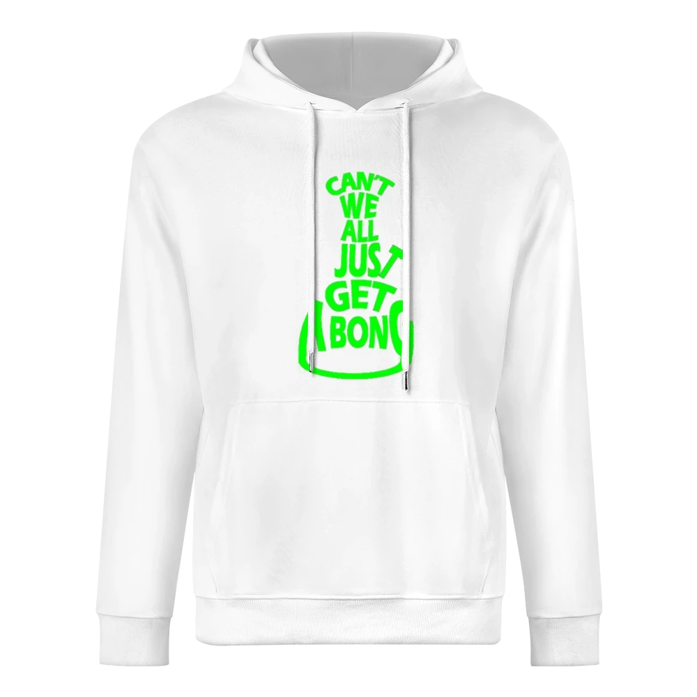 Cant We All Just Get A Bong Funny Tee Shirt European Size Men Hoodie