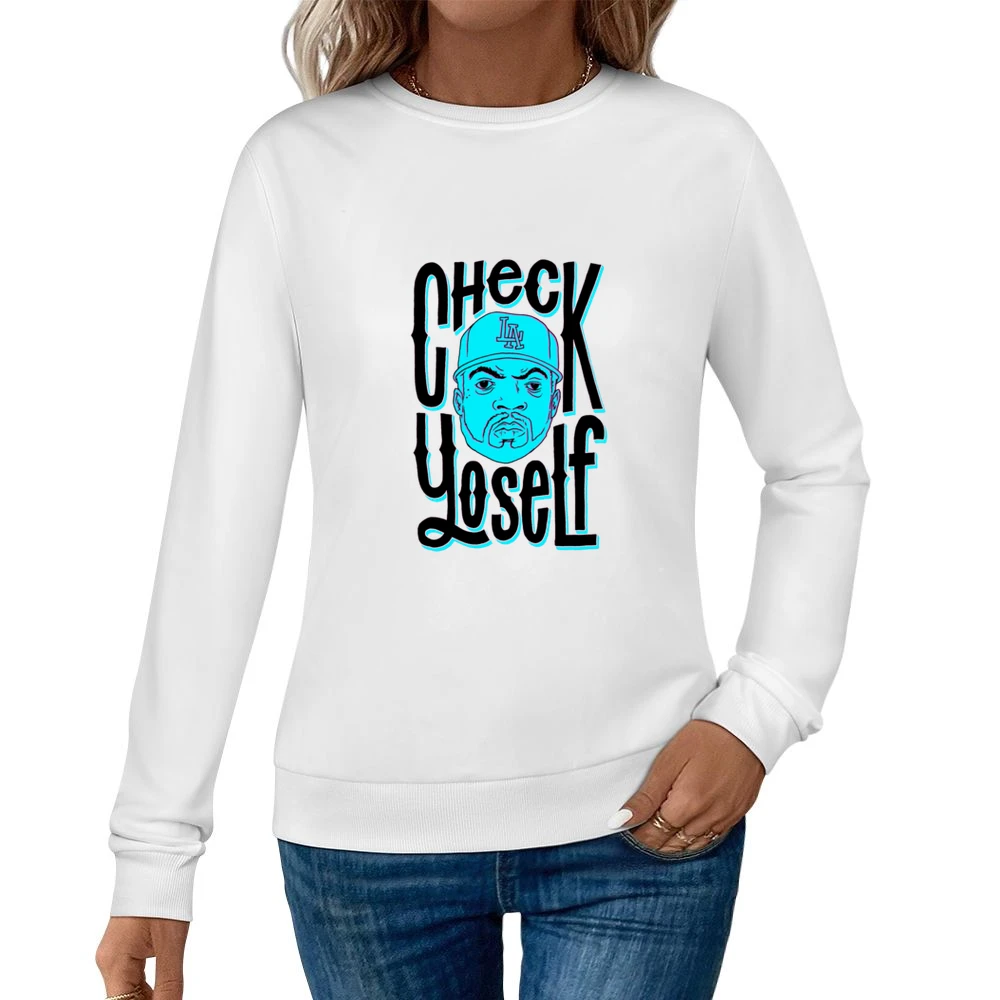 Check Yoself Ice Cube Tshirt Women Pullover Sweatshirt