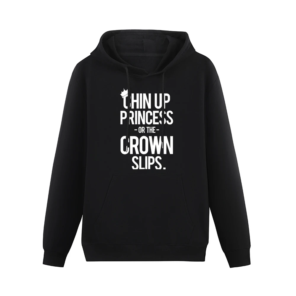 Chin Up Princess Or The Crown Slips Fun Graphic Tee Shirt Men Hoodie With Pocket