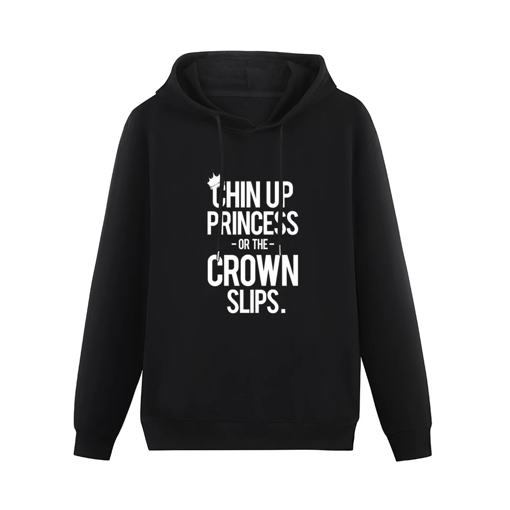 Chin Up Princess Or The Crown Slips Fun Graphic Tee Shirt Men Hoodie Without Pocket
