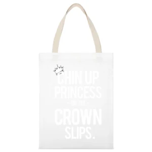 Chin Up Princess Or The Crown Slips Fun Graphic Tee Shirt White Canvas Tote Shopping Bag