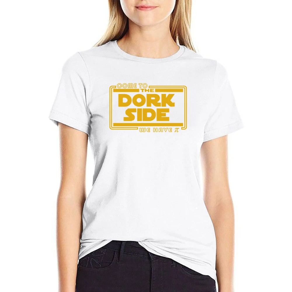 Come to the dork side we have pi US Size Women Ladies T-shirt