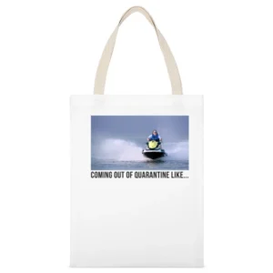 Coming Out Of Quarantine Jet Ski Meme James Garretson From Tiger King White Canvas Tote Shopping Bag