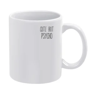 Cute But Psycho Fun Psychotic Popular Graphic White Mug